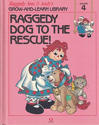 9781558021044: Raggedy Ann & Andy's Raggedy Dog to the Rescue! (Volume 4)