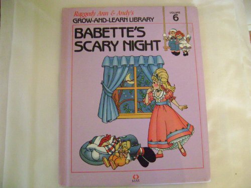 Imagen de archivo de Raggedy Ann And Andys Library Vol 6 Babettes Scary Night a la venta por Better World Books