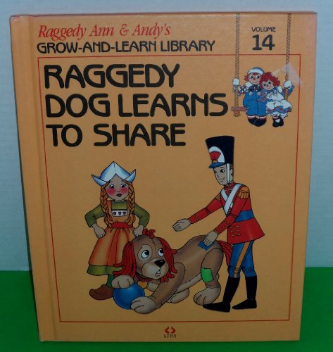 Stock image for Raggedy Ann & Andy's Grow-And-Learn Library: Raggedy Dog Learns To Share (14) for sale by Better World Books