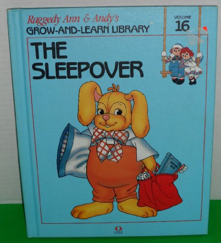 Stock image for The Sleepover (Raggedy Ann & Andy's Grow-and-Learn Library Vol. 16) for sale by Once Upon A Time Books