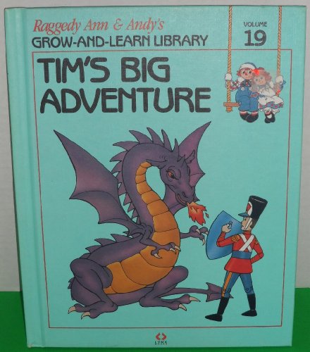 Beispielbild fr Raggedy Ann & Andy's Grow-And-Learn Library: Tim's Big Adventure (Volume 19) zum Verkauf von Wonder Book