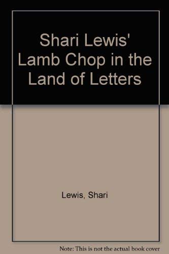 9781558022928: Shari Lewis' Lamb Chop in the Land of Letters
