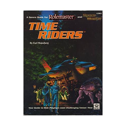 Time Riders: A Genre Book for Rolemaster and Space Master (9781558061620) by Wajenberg, Earl