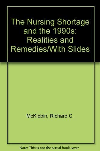 9781558100121: The Nursing Shortage and the 1990s: Realities and Remedies