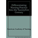 Beispielbild fr Differentiating Nursing Practice: Into the Twenty-First Century (American Nurses Association) zum Verkauf von Wonder Book