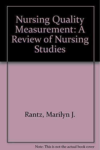 Nursing Quality Measurement: A Review of Nursing Studies (9781558101050) by Rantz, Marilyn J.