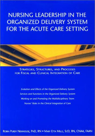 Beispielbild fr Nursing Leadership in the Organized Delivery System for the Acute Care Setting zum Verkauf von Defunct Books