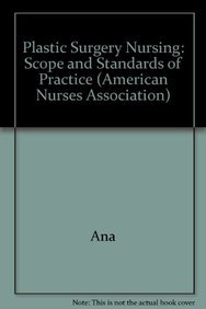 Beispielbild fr Plastic Surgery Nursing : Scope and Standards of Practice zum Verkauf von Better World Books