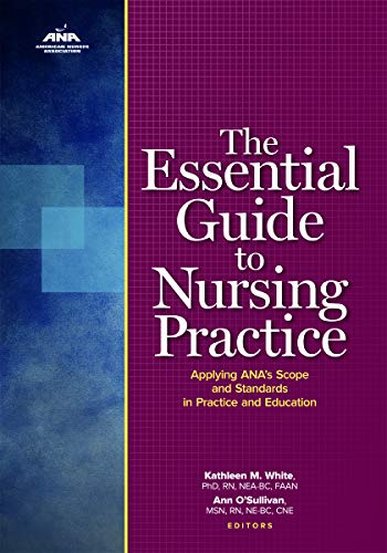 Stock image for The Essential Guide to Nursing Practice: Applying Ana's Scope and Standards of Practice and Education for sale by Better World Books