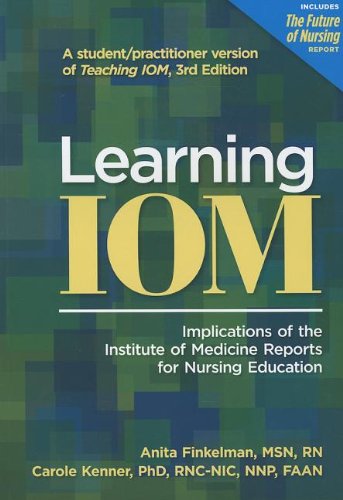 Beispielbild fr Learning IOM: Implications of the Institute of Medicine Reports for Nursing Education zum Verkauf von SecondSale