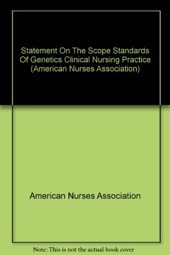 Statement On The Scope Standards Of Genetics Clinical Nursing Practice (American Nurses Association) (9781558109971) by American Nurses Association