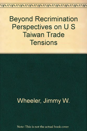 Stock image for Beyond Recrimination: Perspectives on U.S.- Taiwan Trade Tensions for sale by Zubal-Books, Since 1961