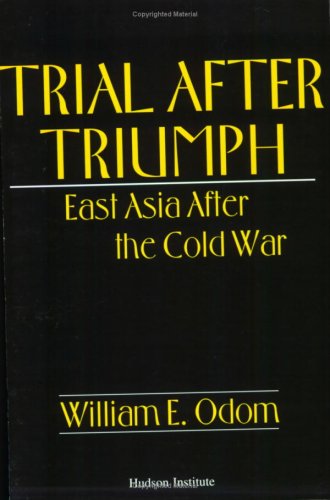 Beispielbild fr Trial After Triumph: East Asia After the Cold War zum Verkauf von Wonder Book