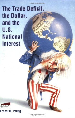 Beispielbild fr The Trade Deficit, the Dollar, and the U.S. National Interest zum Verkauf von Wonder Book
