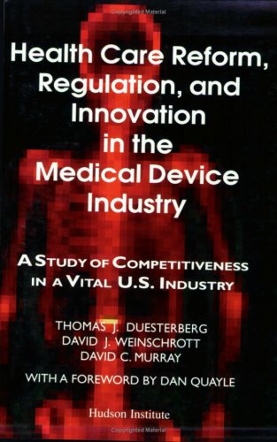 Beispielbild fr Health Care Reform, Regulation, & Innovation in the Medical Device Industry: A Study of Competitiveness in a Vital U.S. Industry zum Verkauf von HPB-Red