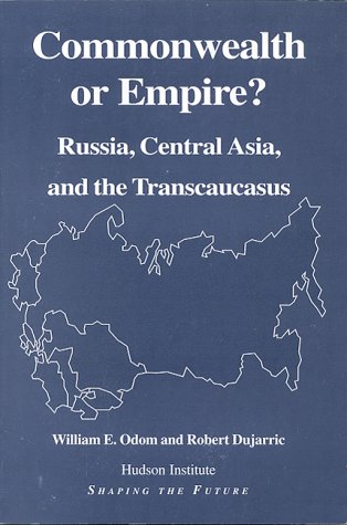 Beispielbild fr Commonwealth or Empire: Russia, Central Asia, and the Transcaucasus zum Verkauf von Wonder Book