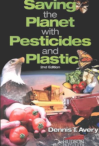Imagen de archivo de Saving the Planet with Pesticides and Plastic 2nd Ed. a la venta por Idaho Youth Ranch Books