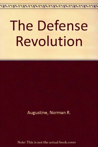 The Defense Revolution: Strategy for the Brave New World : By an Arms Controller and an Arms Builder (9781558150744) by Adelman, Kenneth L.; Augustine, Norman R.