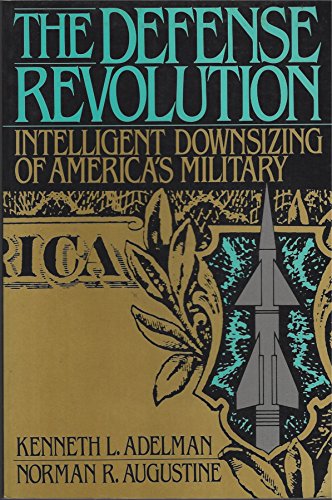 Imagen de archivo de The Defense Revolution: Intelligent Downsizing of America's Military a la venta por Ergodebooks