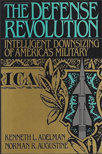 Stock image for The Defense Revolution: Intelligent Downsizing of America's Military for sale by Ergodebooks