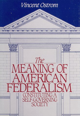 9781558150768: The Meaning of American Federalism