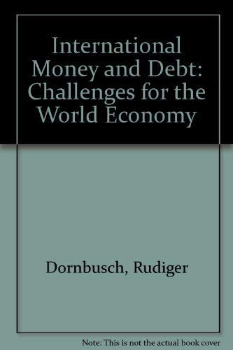 Beispielbild fr International Money and Debt: Challenges for the World Economy zum Verkauf von BookDepart