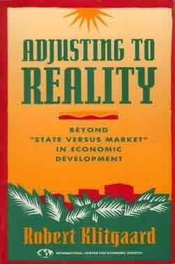 Imagen de archivo de Adjusting to Reality: Beyond "State Versus Market" in Economic Development a la venta por Wonder Book