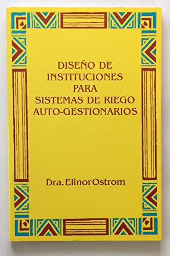 Imagen de archivo de Crafting Institutions for Self-Governing Irrigation Systems (Spanish Edition) a la venta por Better World Books