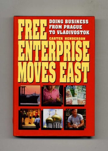 Stock image for Free Enterprise Moves East : Doing Business from Prague to Vladivostok for sale by Better World Books Ltd