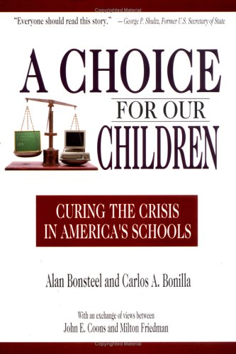 Imagen de archivo de A Choice for Our Children: Curing the Crisis in America's Schools a la venta por ThriftBooks-Atlanta