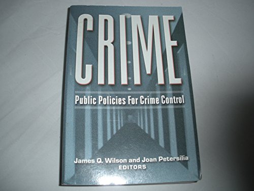 Stock image for Crime Public Policies for Crime Control ISBN-10: 1558158090 ISBN-13: 9781558158092 for sale by Wonder Book