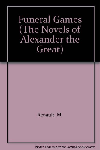 Beispielbild fr Funeral Games (The Novels of Alexander the Great) zum Verkauf von AwesomeBooks