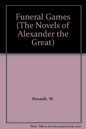 Stock image for Funeral Games (The Novels of Alexander the Great) for sale by HPB Inc.