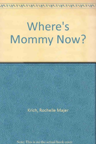 Stock image for Where's Mommy Now? for sale by Better World Books: West