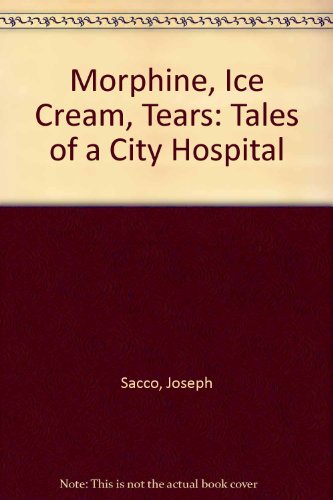 Stock image for Morphine, Ice Cream, Tears: for sale by ThriftBooks-Dallas