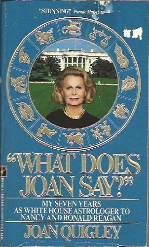 9781558174733: What Does Joan Say?: My Seven Years As White House Astrolager to Nancy and Ronald Reagan