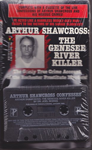 9781558175785: Arthur Shawcross: The Genesee River Killer : The Grisly True Crime Account of the Rochester Prostitute Murders!