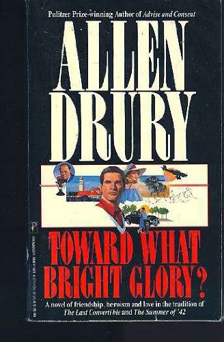 Toward What Bright Glory? (9781558175815) by Drury, Allen