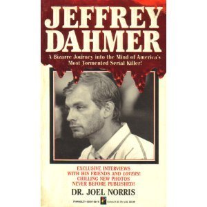 Imagen de archivo de Jeffery Dahmer: A Bizarre Journey into the Mind of America's Most Tormented Serial Killer a la venta por HPB-Emerald