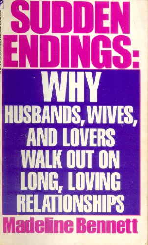 Stock image for Sudden Endings: Why Husbands, Wives, and Lovers Walk Out on Long, Loving Relationships for sale by Ergodebooks