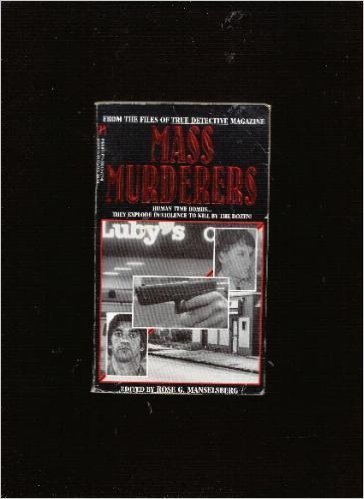 9781558177772: Mass Murders: From the Files of True Detective Magazine