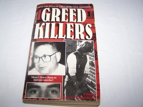 Stock image for Greed Killers: From the Files of True Detective Magazine for sale by HPB-Ruby
