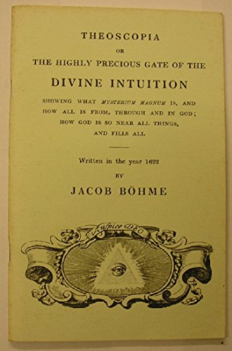 Theoscopia, or the Highly Precious Gate of the Divine Intuition (9781558181120) by Boehme, Jacob