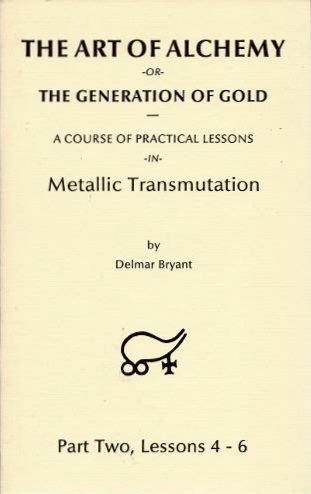 9781558181700: The Art of Alchemy or the Generation of Gold Part Two, Lessons 4-6