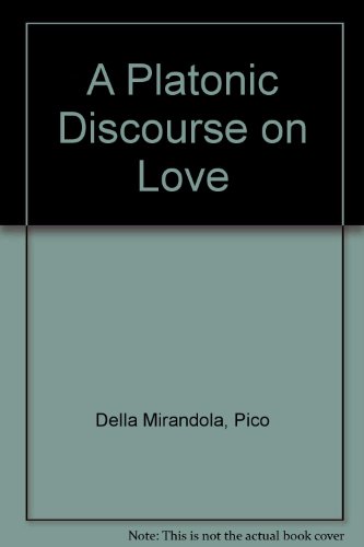 A Platonic Discourse on Love (9781558182790) by Della Mirandola, Pico; Baldano, Tomas