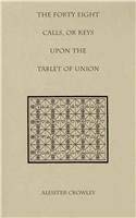 Stock image for The Forty Eight Calls, or Keys, upon the Tablet of Union (Crowley-Thelema) for sale by Veronica's Books