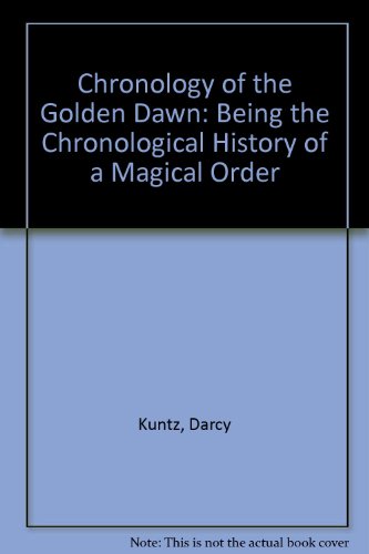 Stock image for Chronology of the Golden Dawn: Being the Chronological History of a Magical Order (Golden Dawn Studies No 11) for sale by HPB-Diamond