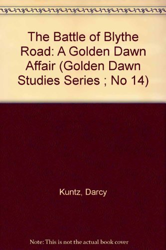 The Battle of Blythe Road: A Golden Dawn Affair (Golden Dawn Studies No 14) (9781558183650) by Aleister Crowley; S.L. MacGregor Mathers