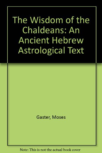 9781558183995: The Wisdom of the Chaldeans: An Ancient Hebrew Astrological Text