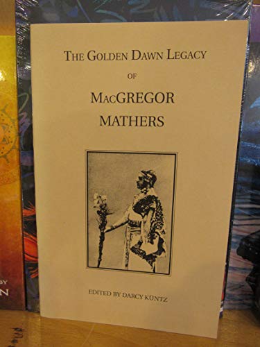 9781558184107: The Golden Dawn Legacy of Macgregor Mathers